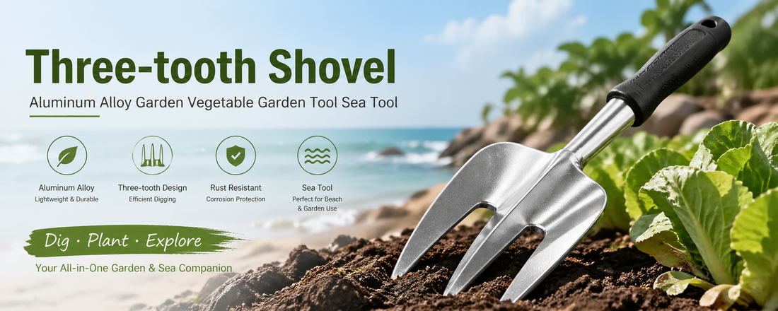 The Ultimate Guide to Enhancing Growth With the Three-tooth Shovel Aluminum Alloy Garden Vegetable Garden Tool and Versatile Sea Tool Performance